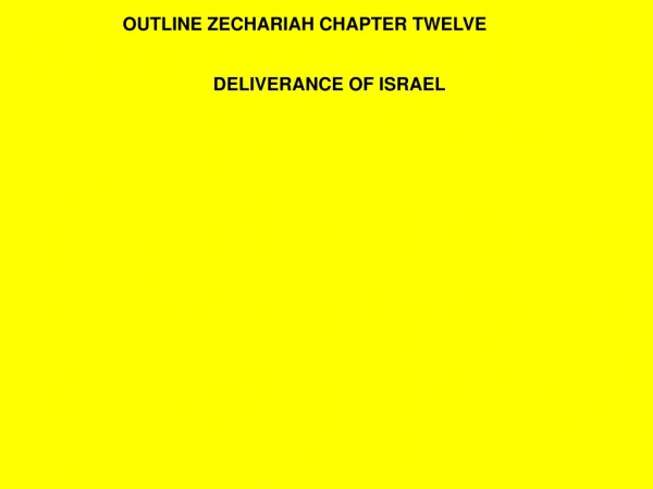 OUTLINE ZECHARIAH CHAPTER TWELVE