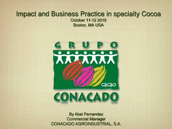 Impact and Business Practice in specialty Cocoa October 11-12 2018 Boston, MA USA