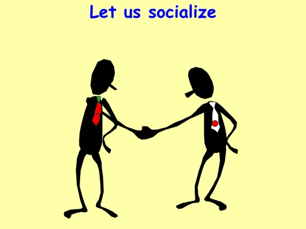 Let us socialize