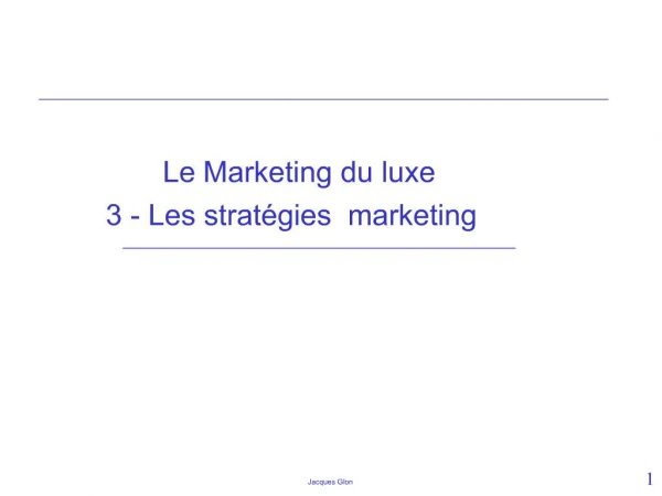 Le Marketing du luxe 3 - Les strat gies marketing