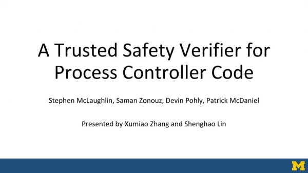 A Trusted Safety Verifier for Process Controller Code