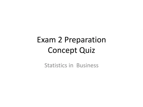 Exam 2 Preparation Concept Quiz