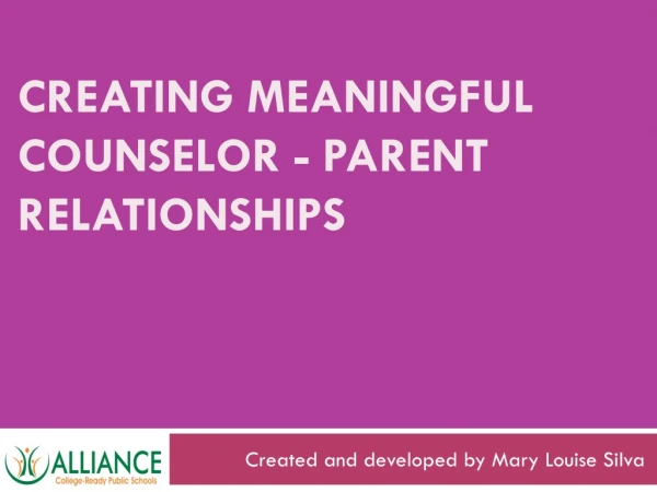 CREATING MEANINGFUL Counselor - Parent relationships