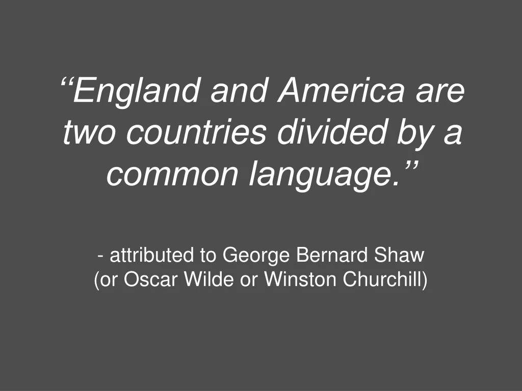 england and america are two countries divided by a common language