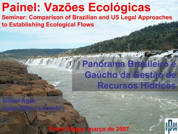 Painel: Vaz es Ecol gicas Seminar: Comparison of Brazilian and US Legal Approaches to Establishing Ecological Flows
