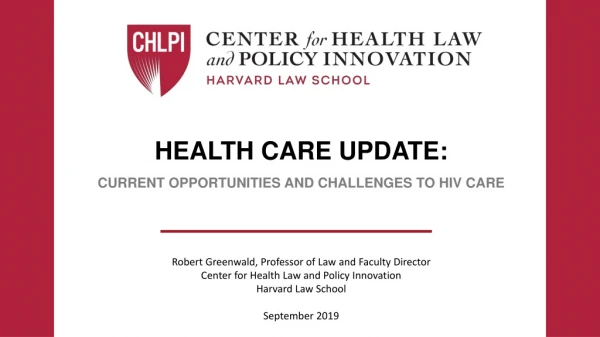 Health Care Update: Current Opportunities and Challenges to HIV Care