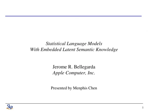 Statistical Language Models With Embedded Latent Semantic Knowledge