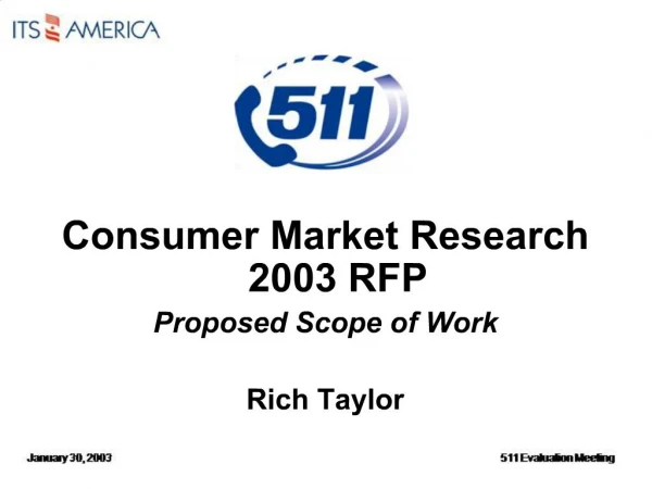 Consumer Market Research 2003 RFP Proposed Scope of Work Rich Taylor