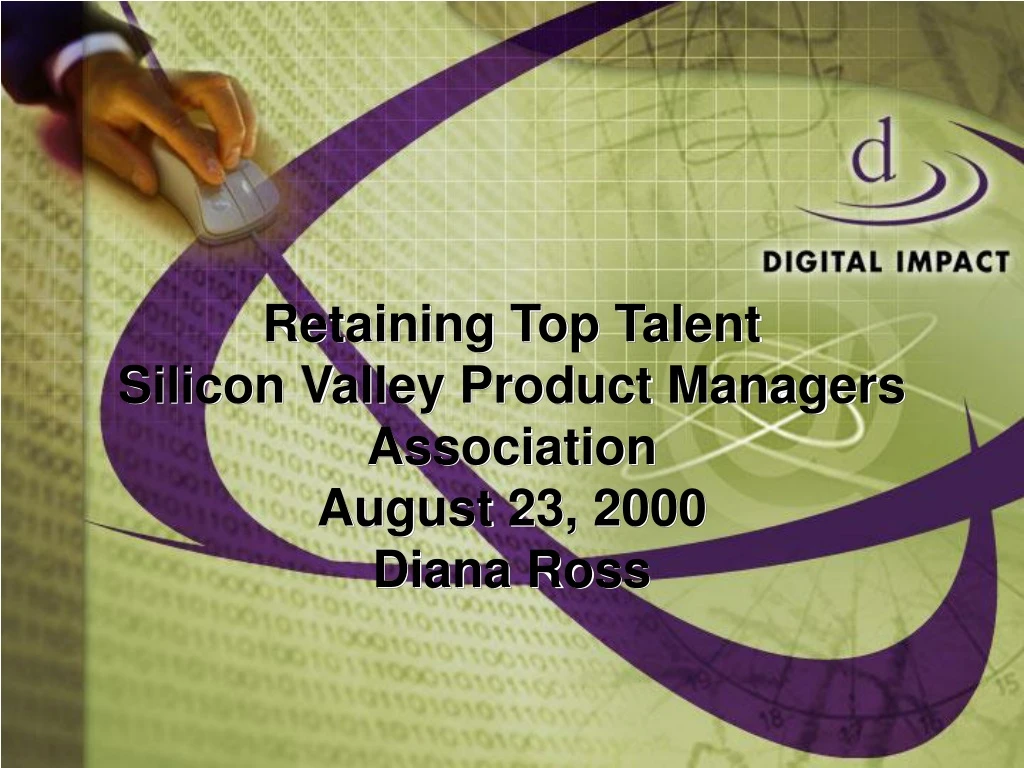 retaining top talent silicon valley product managers association august 23 2000 diana ross