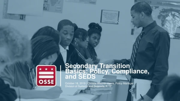 Secondary Transition Basics: Policy, Compliance, and SEDS