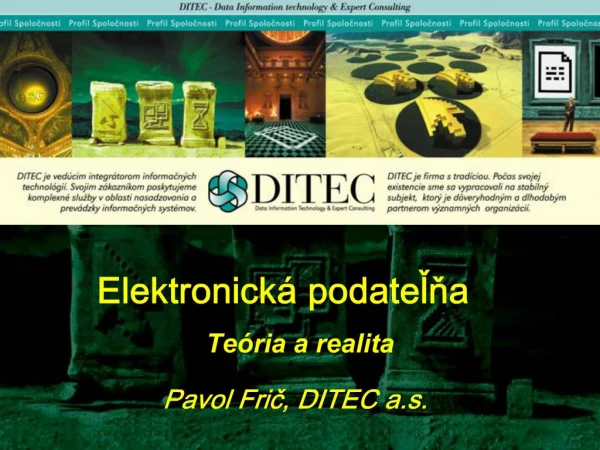 Elektronick podatelna Te ria a realita Pavol Fric, DITEC a.s.
