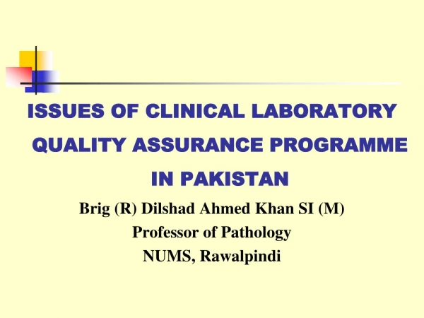 ISSUES OF CLINICAL LABORATORY QUALITY ASSURANCE PROGRAMME IN PAKISTAN