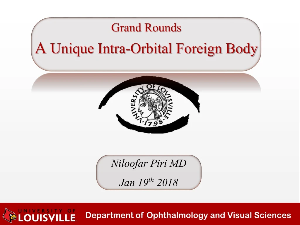 grand rounds a unique intra orbital foreign body