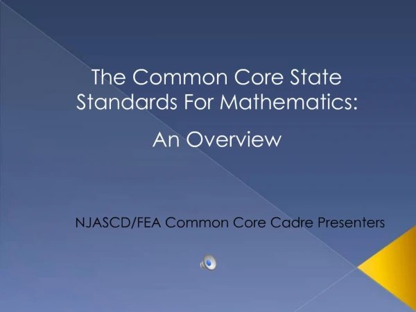 The Common Core State Standards For Mathematics: An Overview