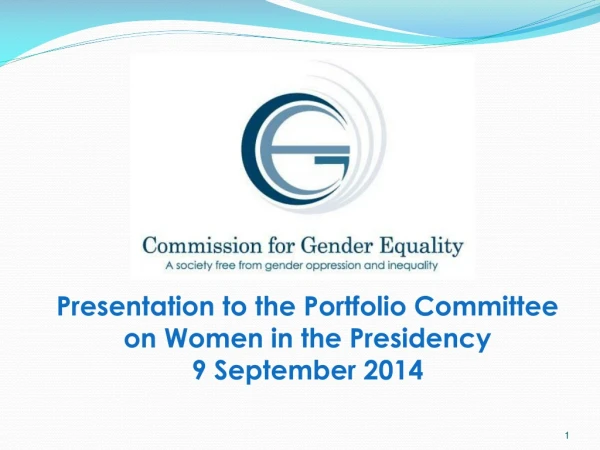 Presentation to the Portfolio Committee on Women in the Presidency 9 September 2014
