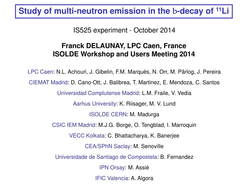 study of multi neutron emission in the b decay
