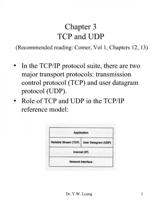Chapter 3 TCP and UDP Recommended reading: Comer, Vol 1, Chapters 12, 13