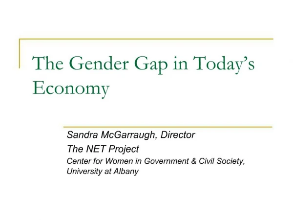 The Gender Gap in Today s Economy