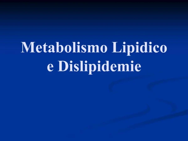 Metabolismo Lipidico e Dislipidemie