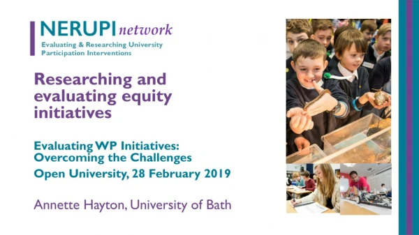 Researching and evaluating equity initiatives Evaluating WP Initiatives: Overcoming the Challenges