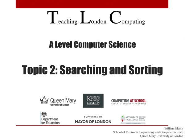A Level Computer Science Topic 2: Searching and Sorting
