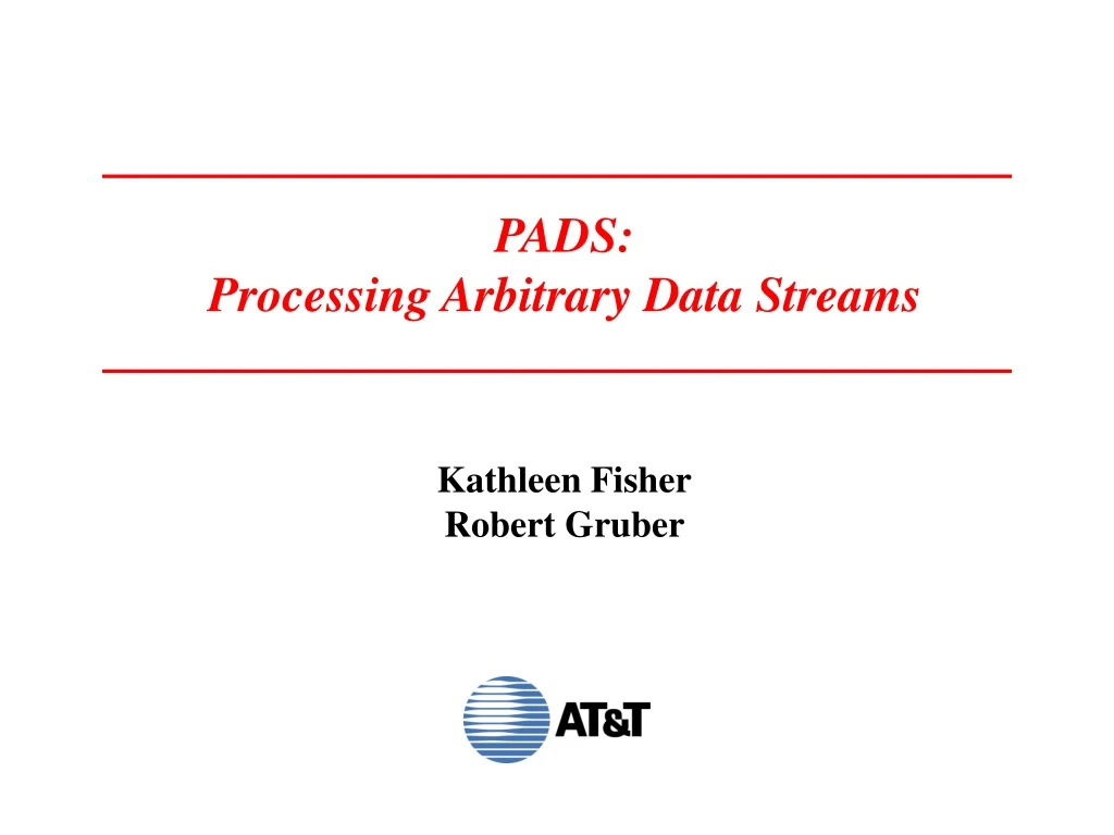 pads processing arbitrary data streams kathleen