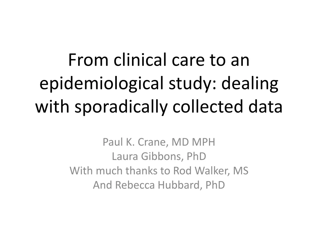 from clinical care to an epidemiological study dealing with sporadically collected data