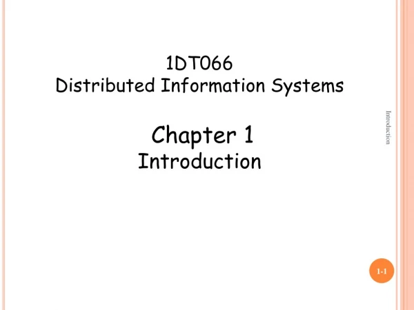 1DT066 Distributed Information Systems Chapter 1 Introduction