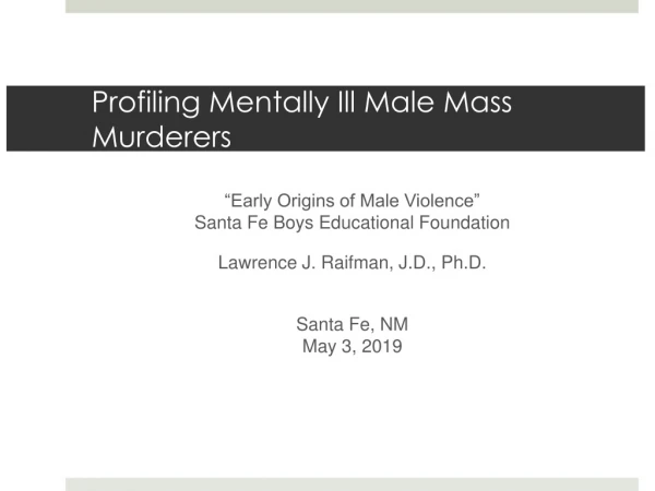 Profiling Mentally Ill Male Mass Murderers