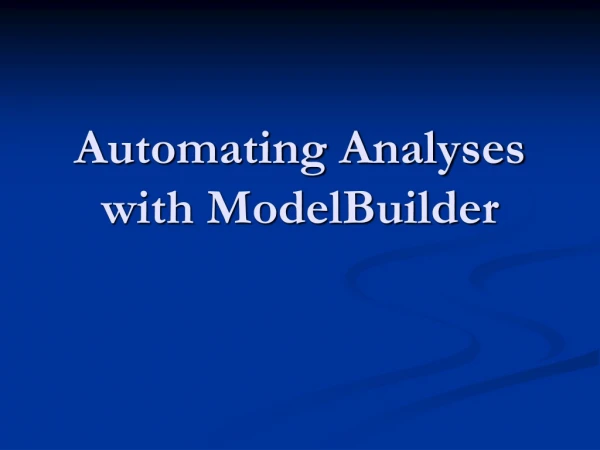 Automating Analyses with ModelBuilder