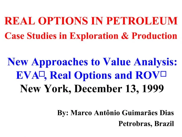 REAL OPTIONS IN PETROLEUM Case Studies in Exploration Production