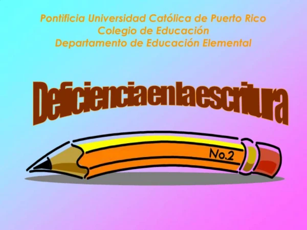 Pontificia Universidad Cat lica de Puerto Rico Colegio de Educaci n Departamento de Educaci n Elemental