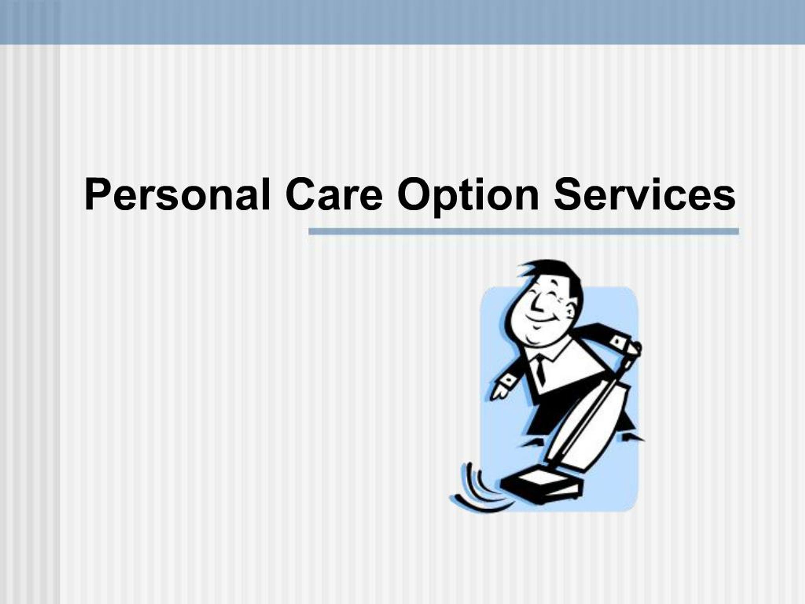 PPT - Personal Care Option Services PowerPoint Presentation, free ...