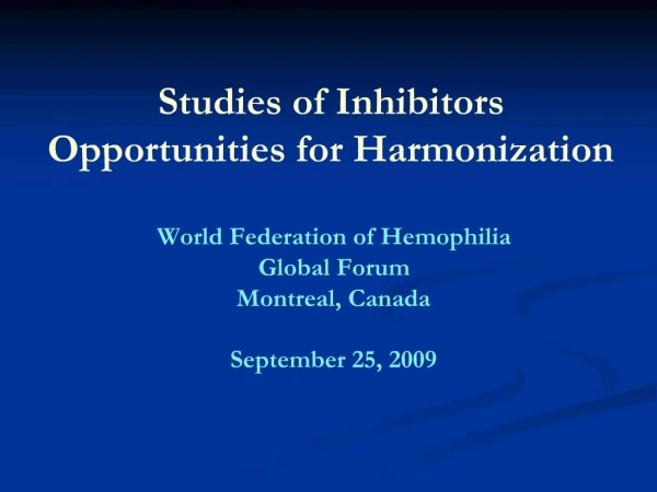 Studies of Inhibitors Opportunities for Harmonization