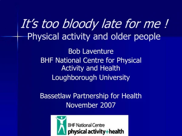 It s too bloody late for me Physical activity and older people
