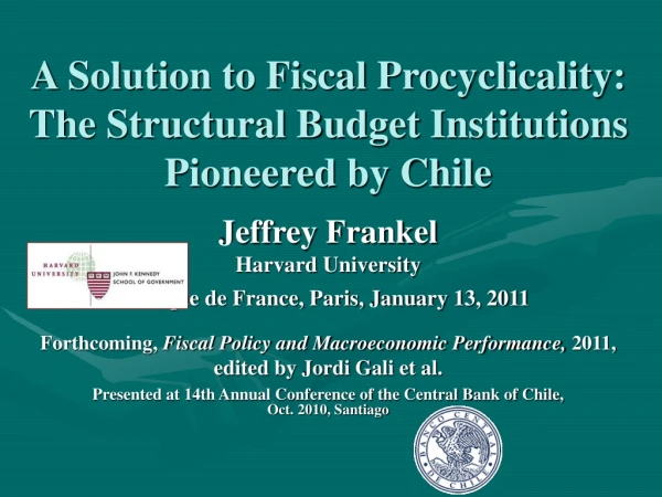 A Solution to Fiscal Procyclicality: The Structural Budget Institutions Pioneered by Chile
