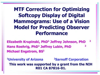 MTF Correction for Optimizing Softcopy Display of Digital Mammograms: Use of a Vision Model for Predicting Observer Perf - slide 1