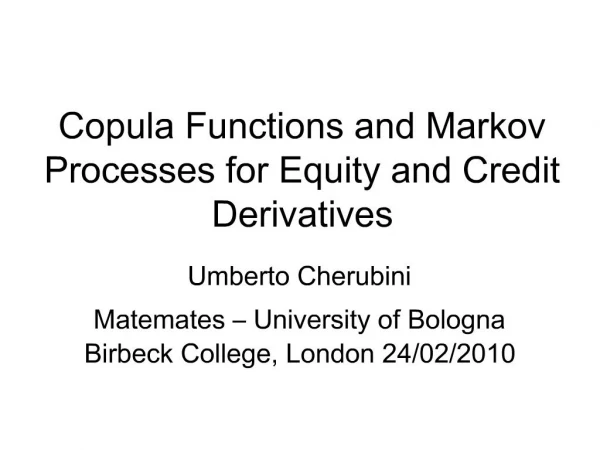Copula Functions and Markov Processes for Equity and Credit Derivatives