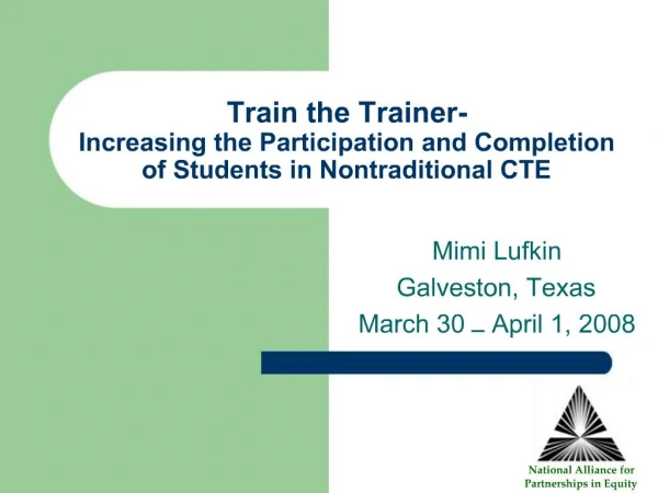 Train the Trainer- Increasing the Participation and Completion of Students in Nontraditional CTE