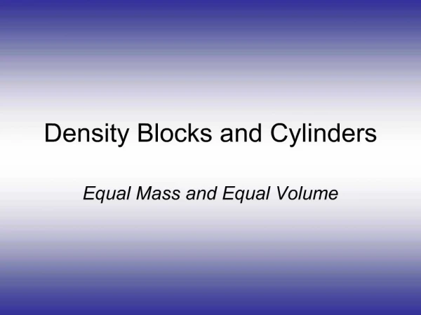 Density Blocks and Cylinders