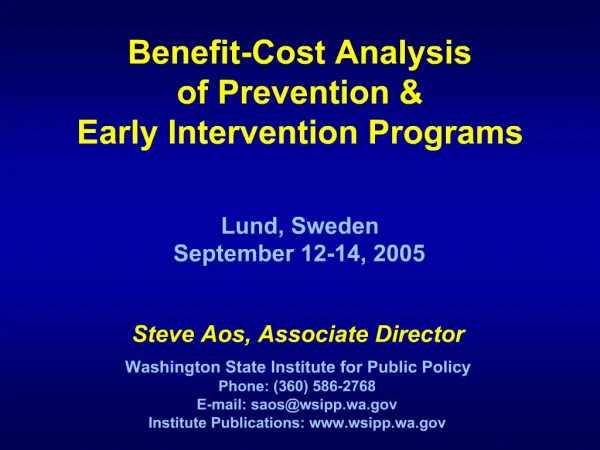 Steve Aos, Associate Director Washington State Institute for Public Policy Phone: 360 586-2768 E-mail: saoswsipp.wa Inst