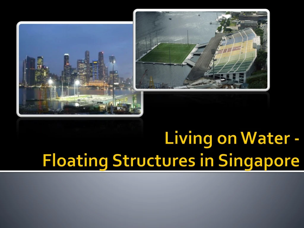 living on water floating structures in singapore