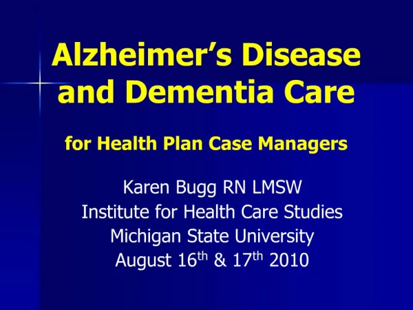 Alzheimer s Disease and Dementia Care for Health Plan Case Managers