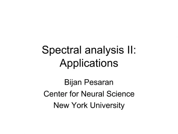 Spectral analysis II: Applications