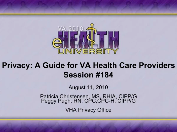 Privacy: A Guide for VA Health Care Providers Session 184