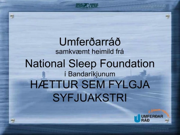 Umfer arr samkv mt heimild fr National Sleep Foundation Bandar kjunum