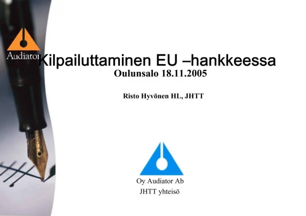 Kilpailuttaminen EU hankkeessa Oulunsalo 18.11.2005 Risto Hyv nen HL, JHTT