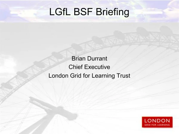 LGfL BSF Briefing
