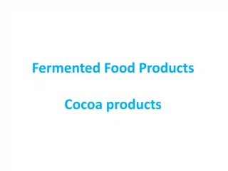 Fermented Food Products Cocoa products