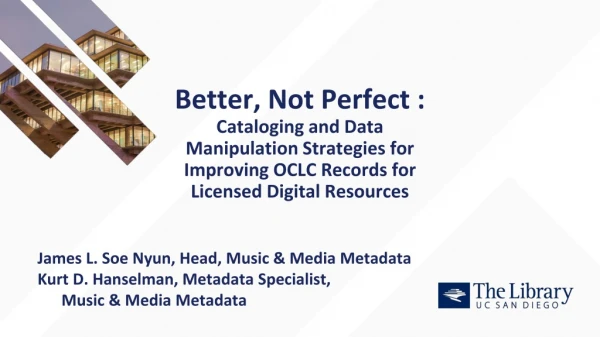 James L. Soe Nyun, Head, Music &amp; Media Metadata Kurt D. Hanselman, Metadata Specialist,